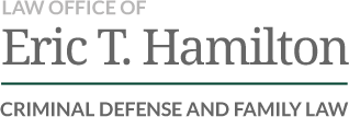Law Office of Eric T. Hamilton | Criminal Defense And Family Law